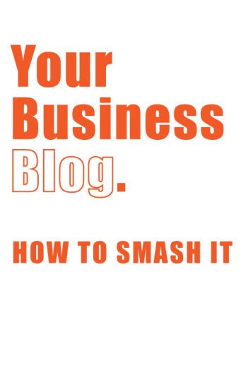 How To Smash Your Business Blog In 2019